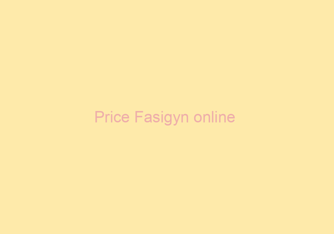Price Fasigyn online / Free Viagra Samples / General Health Pharmacy